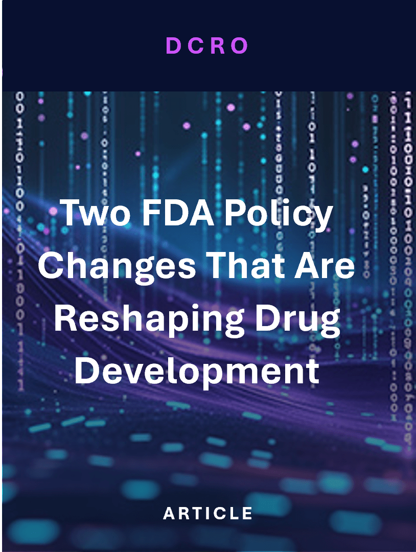 Two FDA Policy Changes That Are Reshaping Drug Development 